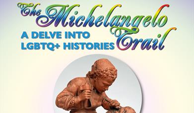 The Michelangelo Trail: A Delve into LGBTQ+ Histories, Torquay Museum, Torquay, Devon